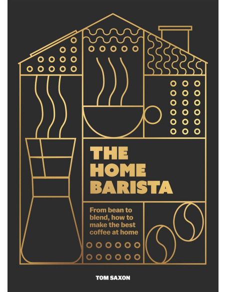 Книга: The Home Barista - Том Саксън